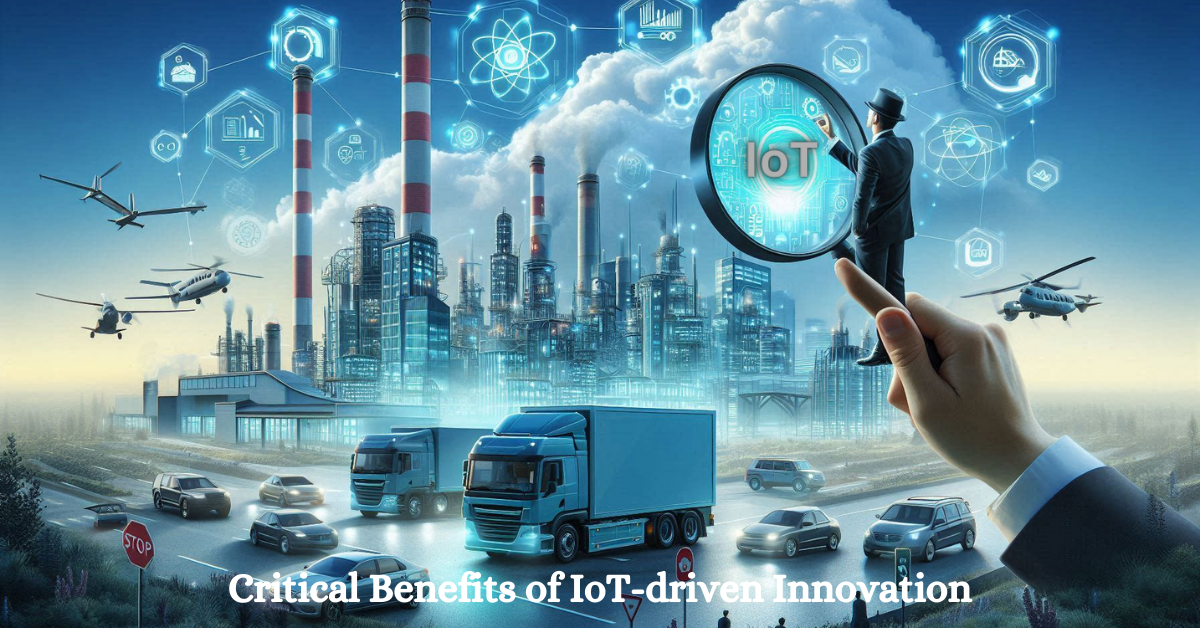 Diagram illustrating the critical benefits of IoT-driven innovation in business.