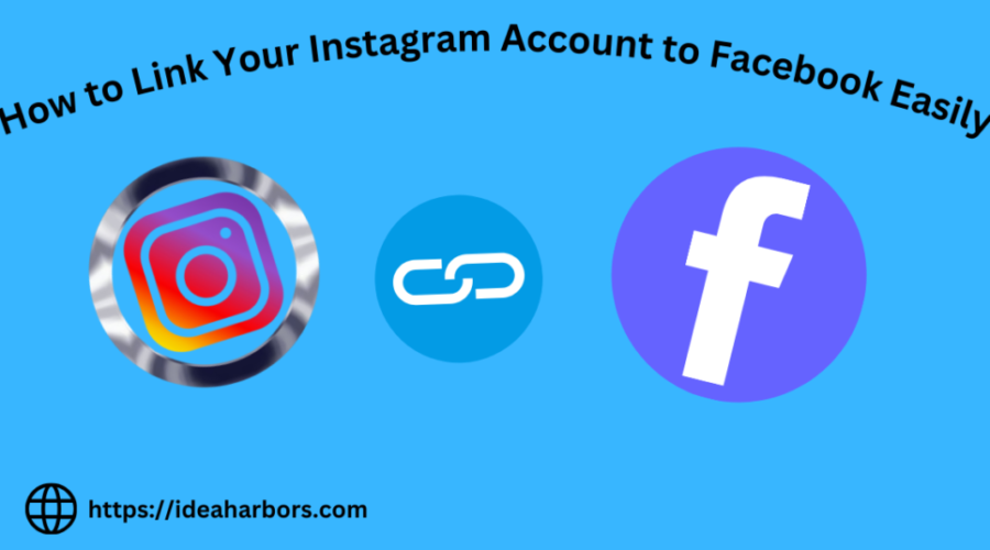 A graphic showing a step-by-step guide titled “How to Link Your Instagram Account to Facebook Easily,” featuring the Instagram logo, a link symbol, and the Facebook logo against a blue background.